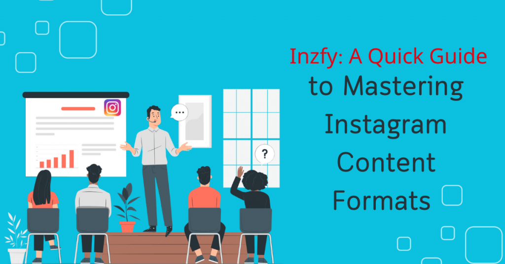 Inzfy A Quick Guide to Mastering Instagram Content Formats